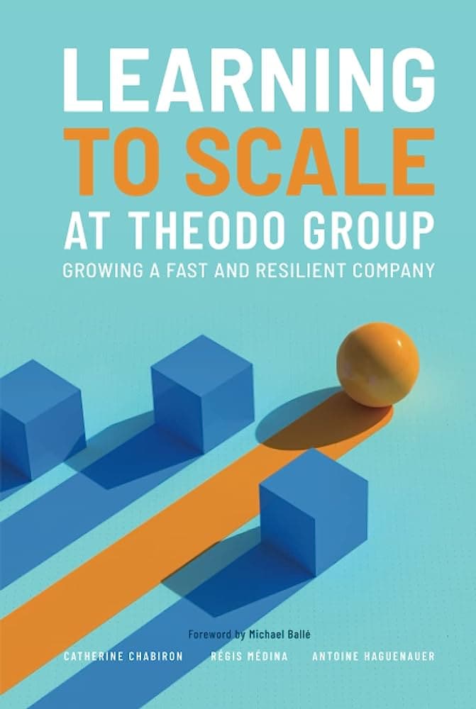 Learning to Scale at Theodo Group: Growing a fast and resilient company