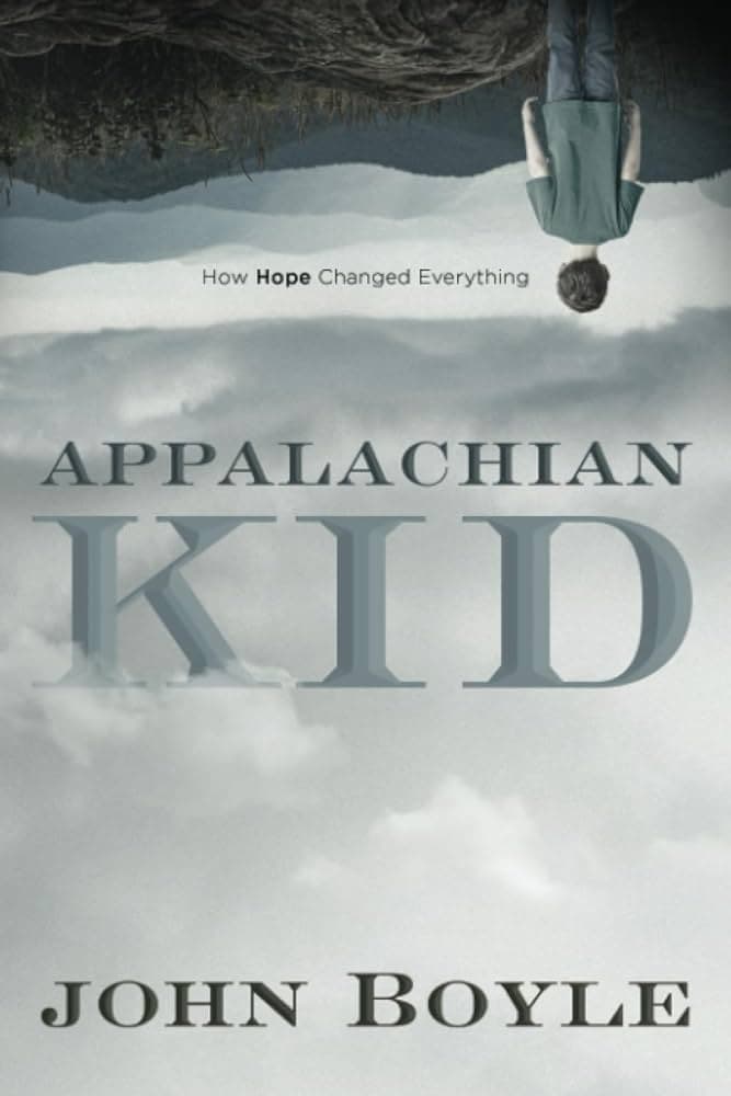Appalachian Kid: How Hope Changed Everything
